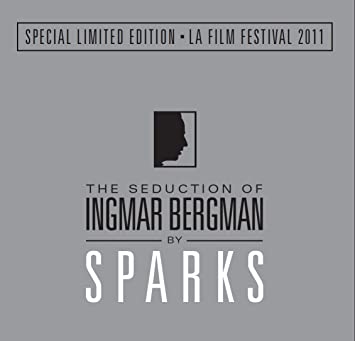 Special Limited Edition LA Film Festival 2011: The Seduction of Ingmar Bergman by Sparks